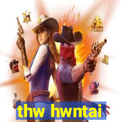 thw hwntai